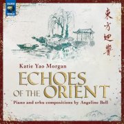 Katie Yao Morgan & Angeline Bell - Echoes of the Orient (2025)