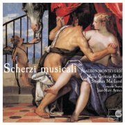 María Cristina Kiehr, Stephan MacLeod, Concerto Soave, Jean-Marc Aymes - Monteverdi: Scherzi musicali (2005)