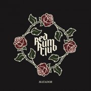 Red Rum Club - Matador (2019)