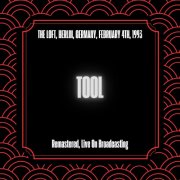 Tool - The Loft, Berlin, Germany, February 4th, 1993 (Remastered, Live On Broadcasting) (2025) [Hi-Res]
