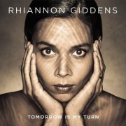 Rhiannon Giddens - Tomorrow Is My Turn (2015) HDTracks