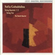 Danish Quartet - Gubaidulina: String Quartets 1-3, String Trio (1994)