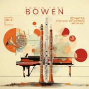 Klaudia Strączek, Alicja Matuszczyk, Tadeusz Tomaszewski, Oleh Malovichko, Wioletta Strączek - Edwin York Bowen: Sonatas for Wind Instruments and Piano (2026) [Hi-Res]
