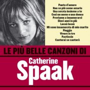 Catherine Spaak - Le più belle canzoni di Catherine Spaak (2006)