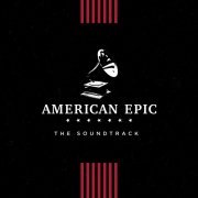 VA - American Epic: The Soundtrack (2017) [Hi-Res]