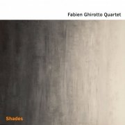 Fabien Ghirotto Quartet - Shades (2023)