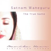 Manika Kaur - Satnam Waheguru: The True Name (2004) [Hi-Res]