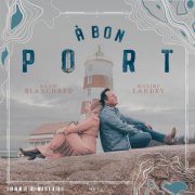 Annie Blanchard, Maxime Landry - À bon port (2025)