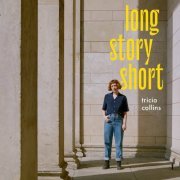 Tricia Collins - Long Story Short (2024)