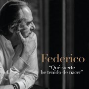 Federico - Que Suerte He Tenido de Nacer (2019)