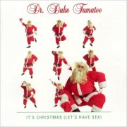 Dr. Duke Tumatoe - It's Christmas (Let's Have Sex) (2001) [CD Rip]
