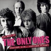 The Only Ones - Another Girl Another Planet The Best Of (2006)