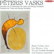 Lilli Maijala, Marko Ylönen, Juha Kangas, Tallinn Chamber Orchestra - Pēteris Vasks: Cello Concerto No. 2 "Klātbūtne" & Viola Concerto (2022) [Hi-Res]