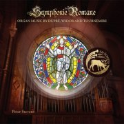 Peter Stevens - Symphonie Romane: Organ music by Dupré, Widor & Tournemire (2026) [Hi-Res]