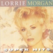 Lorrie Morgan - Super Hits (1998)