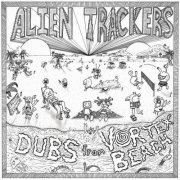 Alien Trackers - Dubs From Vortex Beach (2025)