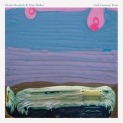 Ryley Walker & Charles Rumback - Little Common Twist (2019)