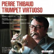 Pierre Thibaud, Gumma Symphony Orchestra, Koji Toyoda - Pierre Thibaud: Trumpet Virtuoso (1991)