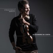 Alexandre Da Costa - Stradivarius BaROCK (2019)