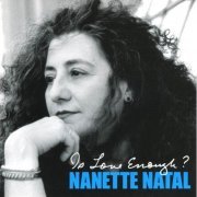 Nanette Natal - Is Love Enough? (2002)