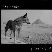 The Church - Priest = Aura (Reissue, Remastered, Deluxe Edition) (2005)