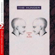 The Hunger - Leave Me Alone (Digitally Remastered) (2012) FLAC