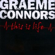 Graeme Connors - This Is Life (2002)
