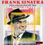 Frank Sinatra - I Get A Kick Out Of You (1990)