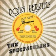 Doug Perkins and the Spectaculars - Tracks to Union Avenue (2020)