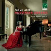 Fiammetta Corvi - Franz Liszt: Rossinian Dreams (Piano Transcriptions, Variations and Impromptu) (2023) Hi-Res