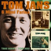 Tom Jans And Mimi Farina - Take Heart / Tom Jans (Reissue) (1971-74/2013)