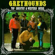 Greyhounds - Top Country & Western Music (1985)