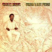 Charles Mingus - Cumbia & Jazz Fusion (2011) [Hi-Res]