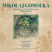 Chór Polskiego Radia, Agnieszka Budzinska-Bennett, Mikołaj Gomółka - Mikołaj Gomółka Melodie na Psałterz Polski Opera Omnia vols. 3 & 4 (2019) [Hi-Res]