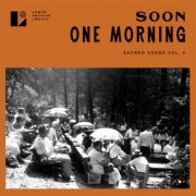 Various Artists - Sacred Songs Vol. 2: Soon One Morning (2025)