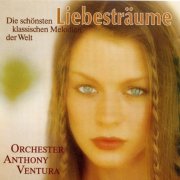 Orchester Anthony Ventura - Liebesträume, Folge 2 - Die Schönsten Klassischen Melodien Der Welt (1992)