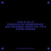 Submorphics - Kodak Dreams (2020)