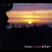 Tim Hopkins - Hear Now After (2026)