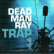 Dead Man Ray - Trap (2000)