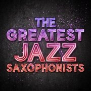 The Greatest Jazz Saxophonists (2014)