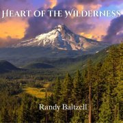 Randy Baltzell - Heart of the Wilderness (2018)