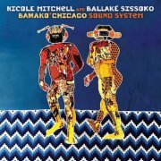 Nicole Mitchell, Ballaké Sissoko - Bamako*Chicago Sound System (2024)