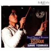 Sumire Yoshihara - Sound Space of Percussion: Eclogue (1985) [1989]