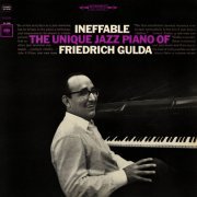 Friedrich Gulda - Ineffable: The Unique Jazz Piano Of Friedrich Gulda (1965/2015) Hi-Res