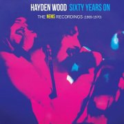 Hayden Wood – Sixty Years On: The Nems Recordings: 1969-1970 (2019)