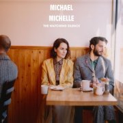 Michael & Michelle - The Watching Silence (2022) Hi Res