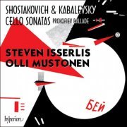 Steven Isserlis & Olli Mustonen - Shostakovich & Kabalevsky: Cello Sonatas (2019)