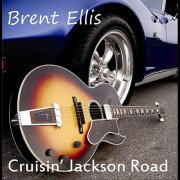 Brent Ellis - Cruisin' Jackson Road (2011)