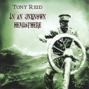 Tony Reid - In An Unknown Hemisphere (2006) FLAC