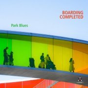 Boarding Completed - Park Blues (2022) [Hi-Res]